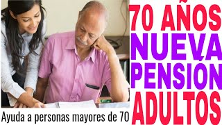 TIENES 70 AÑOS FELICIDADES NUEVO APOYO ADULTOS MAYORES BENEFICIOS Y REQUISITOS CÓMO CUÁNDO Y DÓNDE [upl. by Noirrad]