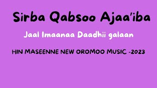 Jaal Imaanaa Daadhii galaan HIN MASEENNE New oromoo music 2023 [upl. by Nerrol784]