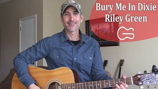 Bury Me In Dixie  Riley Green  Guitar Tutorial [upl. by Aihsrop]