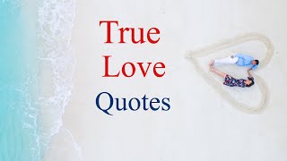 True Love Quotes and Sayings  Deep amp Real Emotions [upl. by Read285]