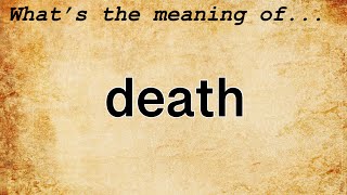 Death Meaning  Definition of Death [upl. by Alrahs229]