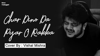 Lambi Judai  Vishal Mishra  Unplugged Version  Char Dino Ka Pyar O Rabba Lambi Judai [upl. by Irina]