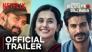 Phir Aayi Hasseen Dillruba  Official Trailer  Taapsee P Vikrant M Sunny K Jimmy S [upl. by Annoya]