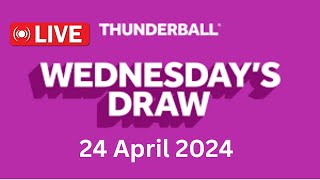 National Lottery Thunderball draw live tonight results from Wednesday 24 April 2024  thunderball [upl. by Lais]