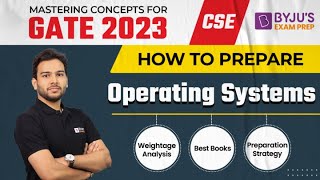 GATE 2023 Exam  Operating Systems  CSE  Weightage Analysis  Best Books  Preparation Strategy [upl. by Benn591]