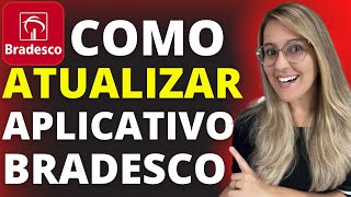 COMO ATUALIZAR o APP DO BRADESCO no CELULAR  APLICATIVO BRADESCO ATUALIZADO 2023 [upl. by Anse]