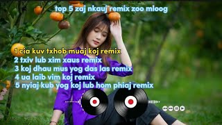 top 5 zaj nkauj remix zoo mloog cia kuv txhob muaj koj remix [upl. by Hill630]