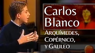 Carlos Blanco Niño Prodigio Superdotado  Arquímedes Copérnico y Galileo  Crónicas Marcianas 1999 [upl. by Katya900]