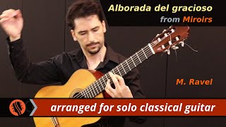 Alborada del gracioso Miroirs by M Ravel  solo classical guitar arrangement by Emre Sabuncuoglu [upl. by Orpha]