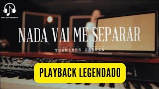 PLAYBACK NADA VAI ME SEPARAR LEGENDADO  THAMIRES GARCIA [upl. by Acirdna]