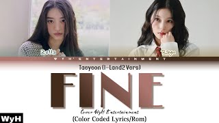 Taeyeon FINE ILAND2 Na Vers Cover by WyH Entertainment Color coded lyricsRom [upl. by Nylloc39]