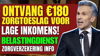 Ontvang €180 Zorgtoeslag voor Lage Inkomens Belastingdienst Zorgverzekering Info [upl. by Iva]