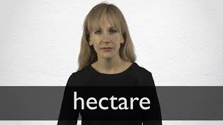 How to pronounce HECTARE in British English [upl. by Badr]