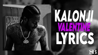 Kalonji  Valentine Lyrics [upl. by Boote]