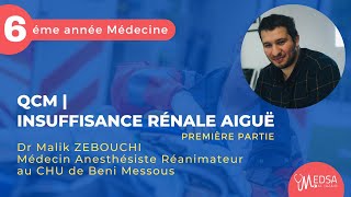 QCM  PREMIÈRE PARTIE  INSUFFISANCE RÉNALE AIGUË  Dr Malik ZEBOUCHI [upl. by Mahau289]