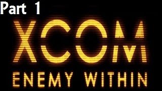 XCOM Enemy Within  Part 1 [upl. by Atinnod]