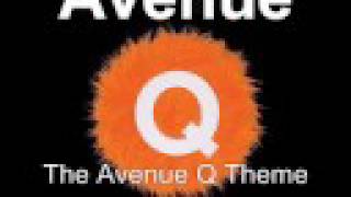 1 The Avenue Q Theme [upl. by Maiga]