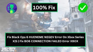 Fix Black Ops 6 HUENEME NEGEV Error On Xbox Series XS  Fix BO6 CONNECTION FAILED Error XBOX [upl. by Bickart]