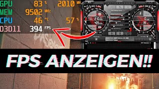 DU willst deine FPS anzeigen SO GEHT’S mit MSI Afterburner NVIDIA  AMD [upl. by Nappie]