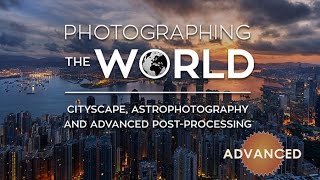 Photographing the World Cityscape Astrophotography amp Advanced PostProcessing with Elia Locardi [upl. by Ahsienod]