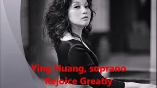 Ying Huang Rejoice Greatly by Handel from Messiah [upl. by Evol824]