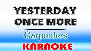 Yesterday Once More KARAOKE by Carpenters [upl. by Asinla]