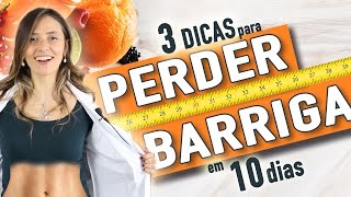 3 dicas para perder barriga em 10 dias [upl. by Mehelhteb]