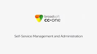 BroadSoft CCOne SelfService Management and Administration [upl. by Jamila]