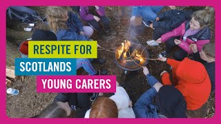 Respite for Scotland’s Young Carers [upl. by Wanyen969]