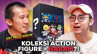 Apakah Koleksi Action Figure  HARAM USTADZ FELIX SIAUW Menjawab Sambil Unboxing Blindbox One Piece [upl. by Zennie]