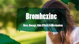 bromhexine  Uses Dosage Side Effects amp Mechanism  Bisolvon [upl. by Nirehtak]