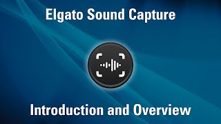 Elgato Sound Capture  Introduction and Overview [upl. by Torruella]