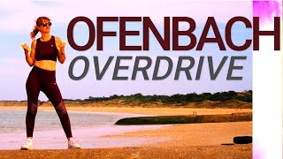 OVERDRIVE  OFENBACH  DANCE WORKOUT [upl. by Ruomyes]