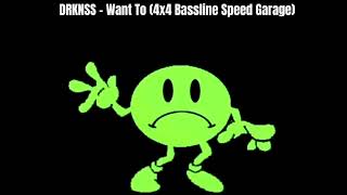 DRKNSS  Want To 4x4 Bassline Speed Garage [upl. by Ahsiekram167]