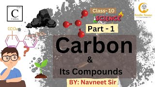 Class 10 Science  Carbon and Its Compounds Part 1  Chemistry Chapter Explained by Navneet Sir [upl. by Hgielyak]