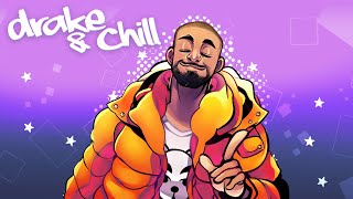 Drake amp Chill [upl. by Yeliak]