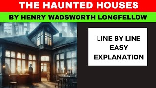 The Haunted houses By Henry Wadsworth Longfellow Easy detailed explanation  Treasure Chest ICSE [upl. by Elyrrad520]