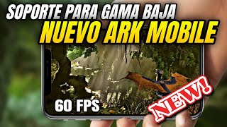 🔴 Exelente noticia el NUEVO ARK MOBILE sera compatible con teléfonos de GAMA BAJA 😱🔥 [upl. by Airak]