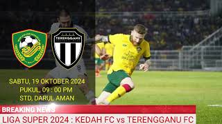 JADUAL KEDAH vs TERENGGANU FC 2024  LIGA SUPER 2024  LIVE TERENGGANU vs KEDAH FC [upl. by Llennahs545]