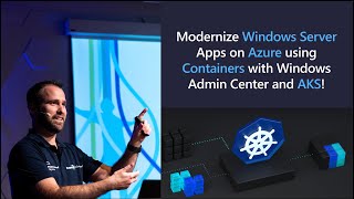 Modernize Windows Server Apps on Microsoft Azure using Containers with Windows Admin Center and AKS [upl. by Derag61]