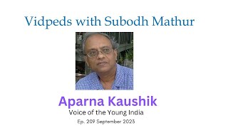 Vidped Individual 209 Aparna Kaushik Voice of the Young India Sep 2023 [upl. by Keemahs]