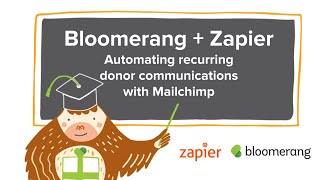 Bloomerang Academy Bloomerang  Zapier Automating Recurring Donor Communications with Mailchimp [upl. by Bixby]