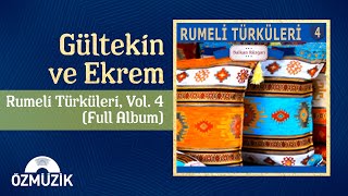 Gültekin ve Ekrem  Rumeli Türküleri Vol 4  Full Album [upl. by Philippe]