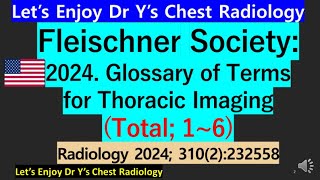 Fleischner society 2024 glossary of thoracic imaging totalchest Xray폐암진단흉부영상용어胸部X線用語 [upl. by Wj]