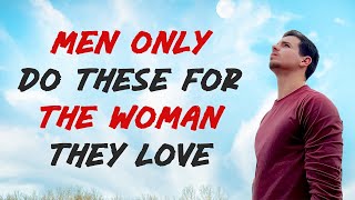 7 Things Men Do Only For The Woman They Love [upl. by Oicinoid]