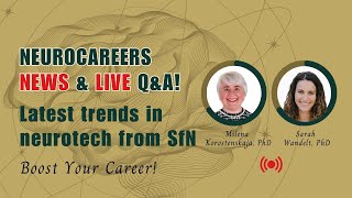 NEUROCAREERS NEWS amp LIVE QampA Latest trends in neurotech from SfN [upl. by Wilmette21]