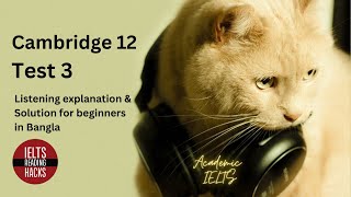 Cambridge 12  Test 3 IELTS Listening Solution  explanation  tips for Beginners in Bangla [upl. by Felice678]