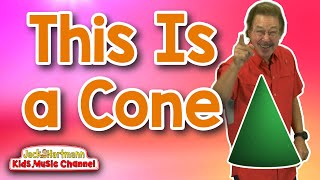 This is a Cone  3D Shapes Song for Kids  Jack Hartmann [upl. by Newberry47]