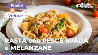 MEZZI PACCHERI con CREMA di MELANZANE PESCE SPADA e POMODORINI un SAPORE UNICO da scoprire 😋🐟🍆🍅 [upl. by Ahseinat]