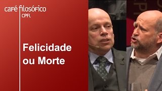 Felicidade ou morte  Clóvis de Barros Filho e Leandro Karnal [upl. by Halilad]